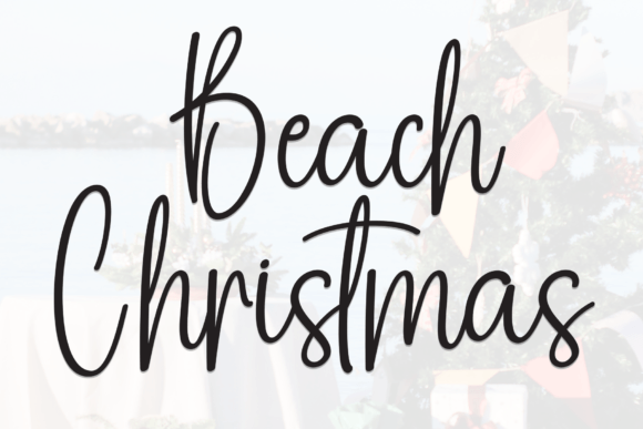 Beach Christmas: A Handwritten Font That Feels Like a Summer Holiday